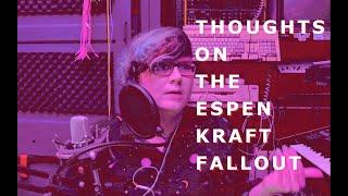 Thoughts on the Espen Kraft Fallout