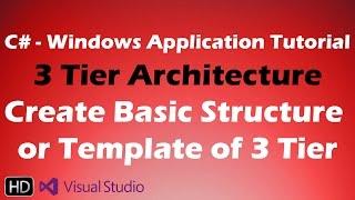 Create 3 Tier Architecture Project in Visual Studio | 3 Tier Architecture C# Tutorial - Part 1