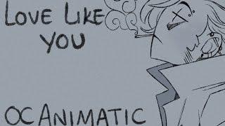 Love Like You - OC Animatic