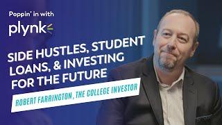 Side Hustles, Student Loans, & Investing for the Future with Robert Farrington, The College Investor