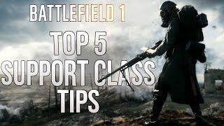 Battlefield 1 TOP 5 TIPS For Support Class Players! (Support Class Tips for Improving)