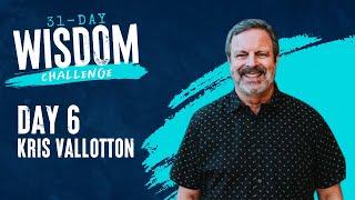 Day 6 with Special Guest Kris Vallotton | 31-Day Wisdom Challenge