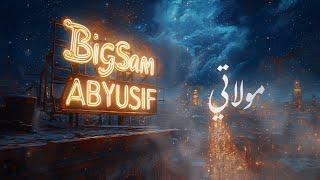 BIGSAM x Abyusif - Mawlati (Official Lyric Video) | بيج سام وأبيوسف - مولاتي