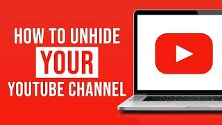 How to Unhide YouTube Channel