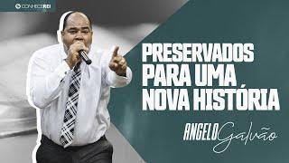 Pr. Angelo Galvão | Preservados Para Uma Nova História [11º aniversário IEPC]