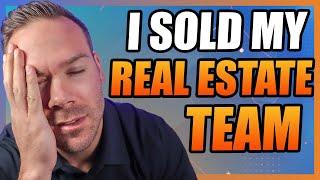 How I Sold My Real Estate Team