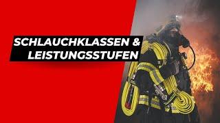 Schlauchklassen & Leistungsstufen von Feuerwehrschläuchen | Sicherheit im Innenangriff |