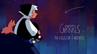 GRRRLS | The collector animatic