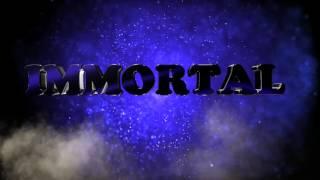 #7 интро immortal 2016