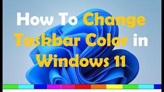 How To Change Taskbar Color in Windows 11