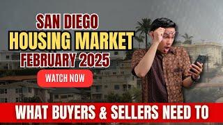 San Diego Housing Market Update – February 2025 | What Buyers & Sellers Need to Know!