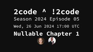 2code ^ !2code [S2024E05] Nullable Chapter 1