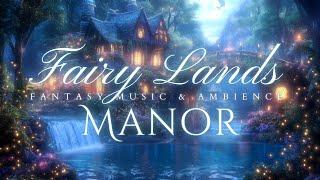 Fairy Lands Manor | Fantasy Music & Ambience | Magical Fairytale Forest Background