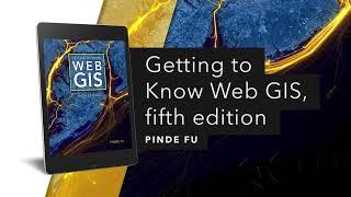 Getting to Know Web GIS, fifth edition | Official Trailer