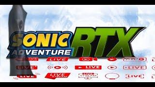 SONIC ADVENTURE RTX UPDATE OUT NOW!!! GO PLAY IT!!!!!!