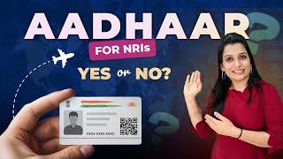 Aadhar For NRI : All You Need to Know