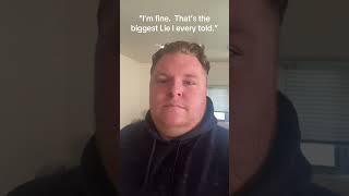 What’s your biggest lie?#mentalhealth