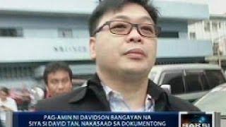 Saksi: Pag-amin ni Davidson Bangayan na siya si David Tan, nakasaad sa dokumentong isinumite sa DOJ