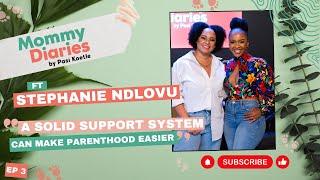 EP3 | STEPHANIE NDLOVU | MOMMY DIARIES BY PASI KOETLE