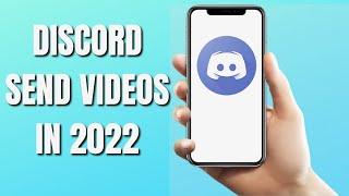 How to Send Videos on Discord Mobile (2022)