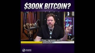 Bitcoin to $300K... prolly not...