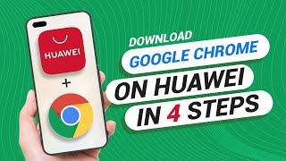 How to Download Google Chrome On Any Huawei Phone