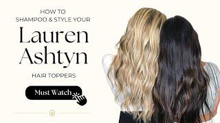 How To Shampoo and Style Your Lauren Ashtyn Collection Hair Topper - Tutorial
