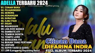 CIINAN BANA - DIFARINA INDRA - ADELLA FULL ALBUM TERBARU 2024