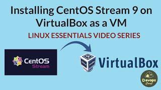 How to Install CentOS Stream 9 on Oracle VirtualBox [2024]