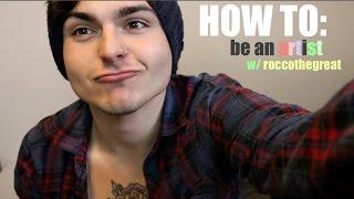 How To Be An Artist // ROCCOTHEGREAT