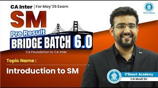 Demo Lec 1 : Introduction to SM | CA Inter SM Pre Result Bridge Batch 6.0 | CA Modi Sir