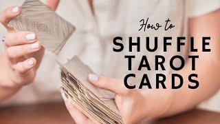 How to Shuffle Tarot Cards 