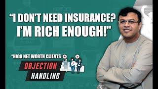 I'm Rich Enough To Pay Off Any Medical Costs! | High Net Worth Clients Objection | Dr Sanjay Tolani