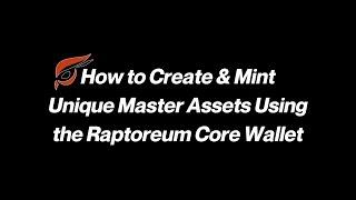 How To Create NFT's (Unique) RTM Master Assets Using the Raptoreum Core Wallet with Paul Mills