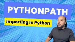 What Is PYTHONPATH? Resolve Module Import Errors in Python Easily