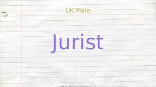 How to pronounce jurist