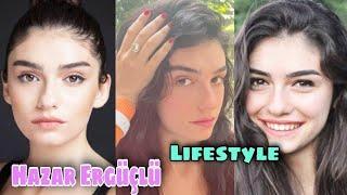 Hazar Ergüçlü Lifestyle, Biography, Boyfriend, Income, Kimdir, Height, Weight, Age, Facts