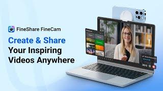 Fineshare FineCam 2.0: Create & Share Your Inspiring Videos Anywhere