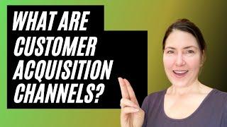 What Are Customer Acquisition Channels?