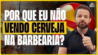 CERVEJA NA BARBEARIA SEU ELIAS ? Porque não VENDEMOS?