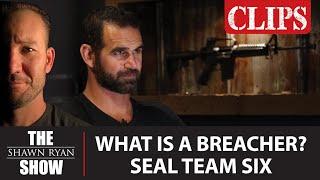 SEAL Team 6 Operator Marcus Capone: What is a Breacher?