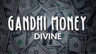 Gandhi Money - DIVINE (LYRICS)