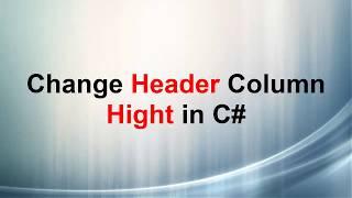 change DataGridview header column Hight in C#