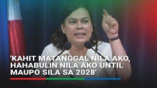 Sara Duterte: 'Kahit matanggal nila ako, hahabulin nila ako' | ABS-CBN News