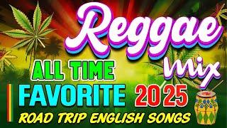 Reggae Music Mix 2025  New Reggae Love Songs  All Time Favorite Reggae Songs 2025