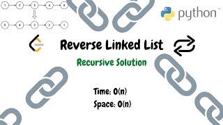 Reverse Linked List | Python Recursive Solution