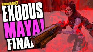 Borderlands 2 | Exodus Mod Maya | FINALE