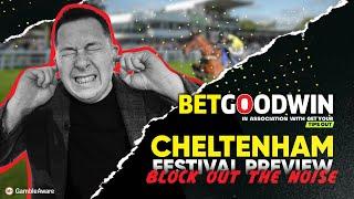 2025 CHELTENHAM FESTIVAL PREVIEW & TIPS | BLOCK OUT THE NOISE | FREE CHELTENHAM TIPS