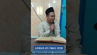 Ajengan Aos Ismail Husni (21 Juli 2024) #khaosismailhusni