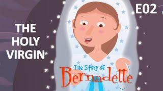 The Holy Virgin | Story of Bernadette | Miracles of Mary | E02 | 4K Video